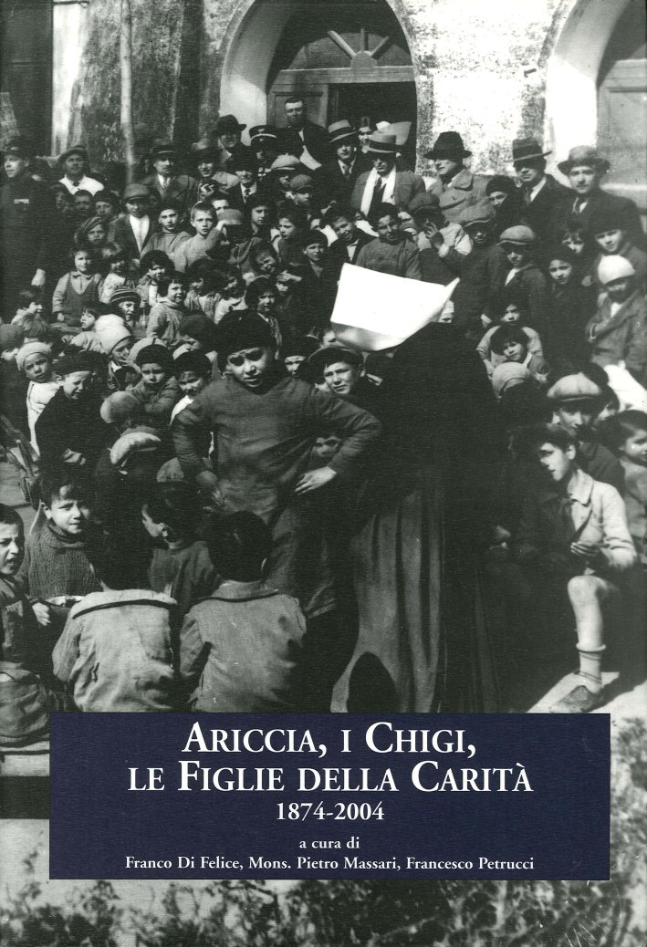 Ariccia, I Chigi, le figlie della carità. 1874-2004, Ariccia, Arti … | Immagine principale