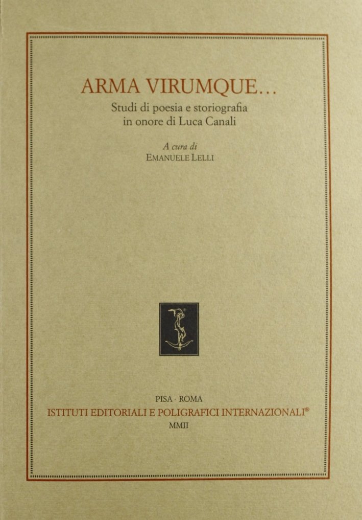 Arma virumque. Scritti in onore di Luca Canali. [Edizione brossura], … | Immagine principale