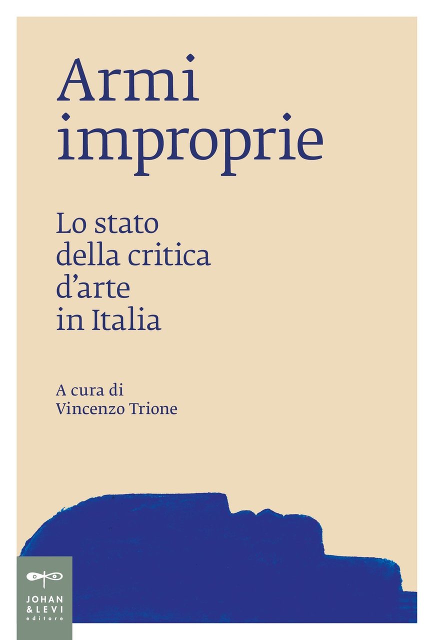 Armi improprie. Lo stato della critica d'arte in Italia | Immagine principale