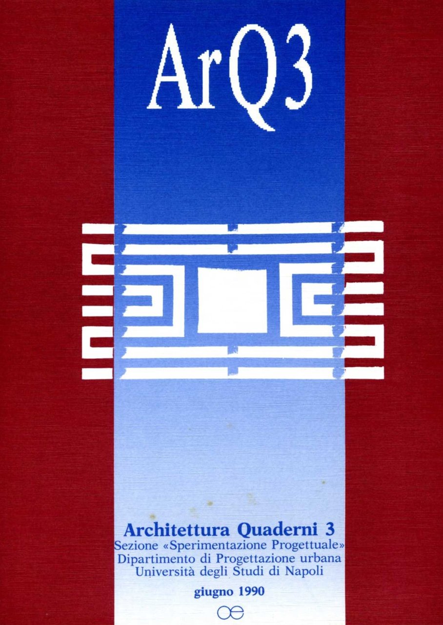 ArQ. Architettura quaderni. Vol. 3, Roma, Officina Edizioni, 1990
