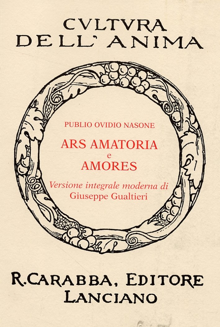 Ars Amatoria e Amores, Lanciano, Casa Editrice Rocco Carabba, 2006