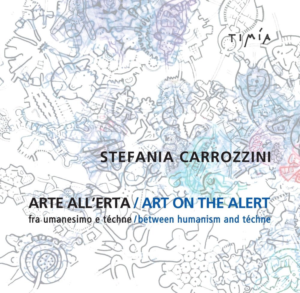 Arte all'erta. Fra umanesimo e téchne-Art on the alert. Between …