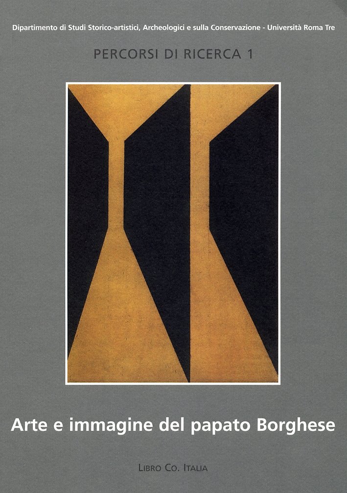 Arte e Immagine del Papato Borghese (1605-1621), San Casciano V.P., …