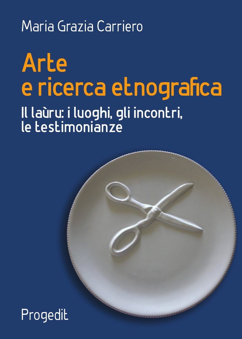 Arte e ricerca etnografia. Il laùru: i luoghi, gli incontri, … | Immagine principale