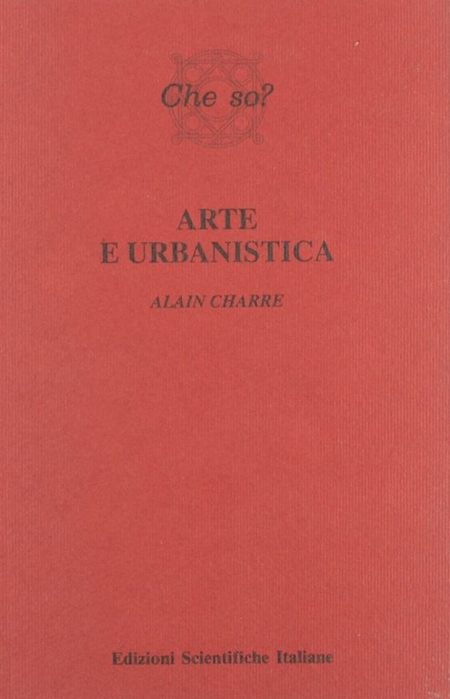 Arte e urbanistica, Napoli, ESI - Edizioni Scientifiche Italiane, 1983