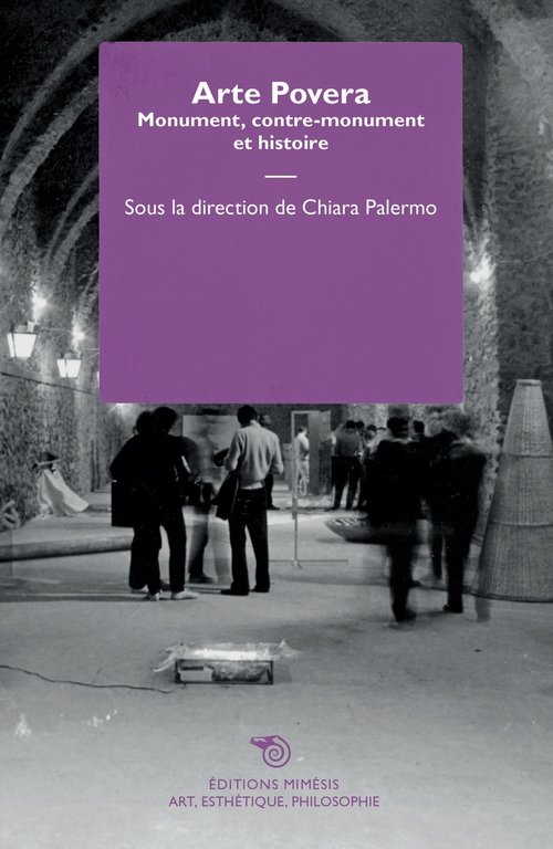 Arte Povera. Anti-monumentalité et nouvelles formes d'historicité