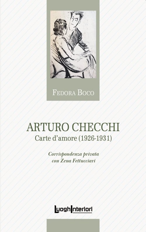 Arturo Checchi. Carte d'amore (1926-1931), Città di Castello, LuoghInteriori srl, …