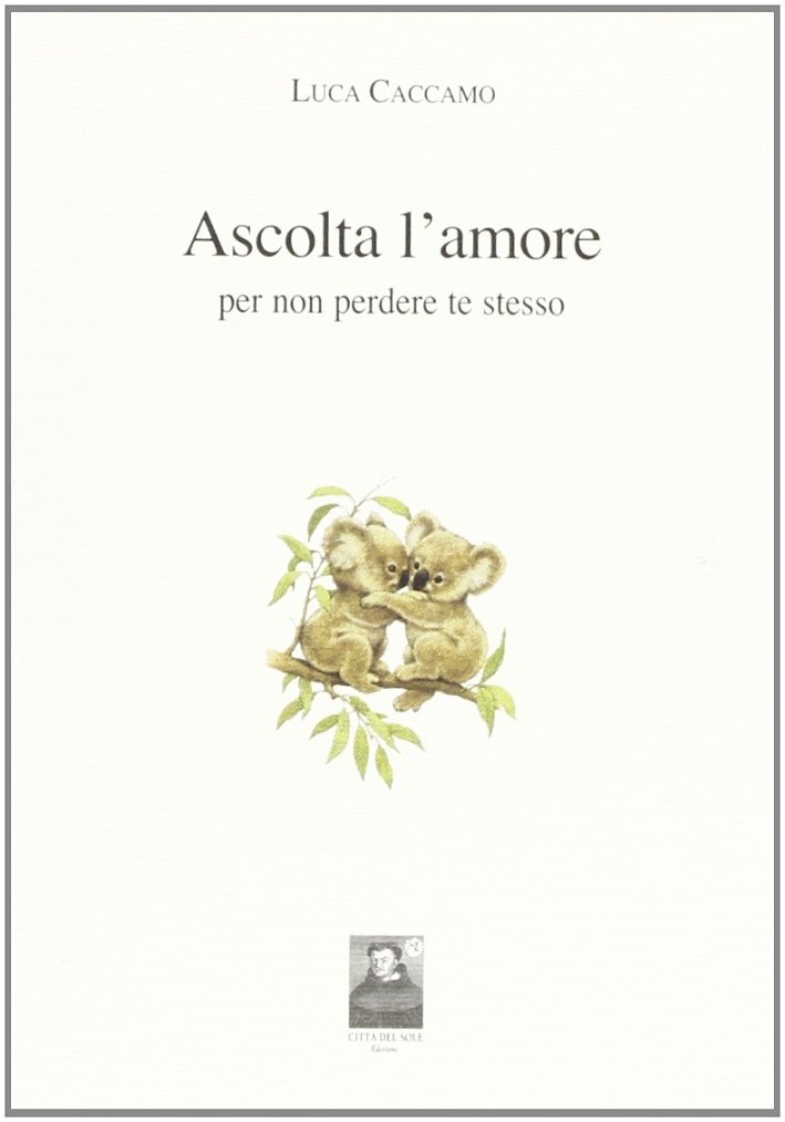 Ascolta l'amore per non perdere te stesso, Reggio Calabria, Edizioni …