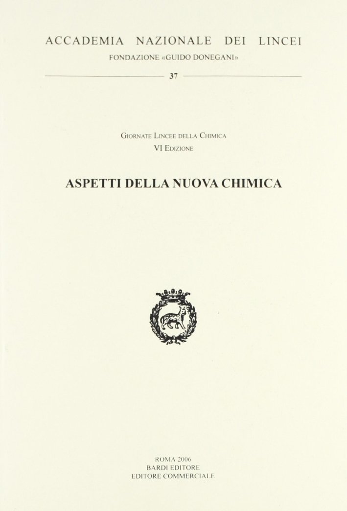 Aspetti della nuova chimica, Roma, Accademia Nazionale dei Lincei, 2007