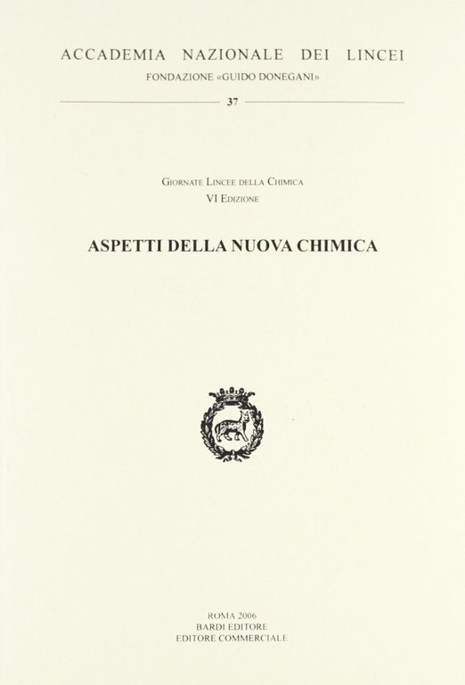 Aspetti della nuova chimica, Roma, Accademia Nazionale dei Lincei, 2007