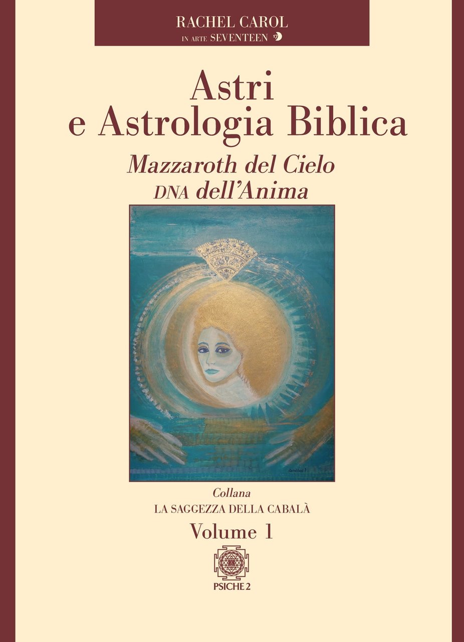 Astri e astrologia biblica. Vol. 1: Mazzaroth del cielo DNA …