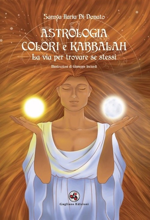 Astrologia colori e kabbalah la via per trovare se stessi. Nuova ediz