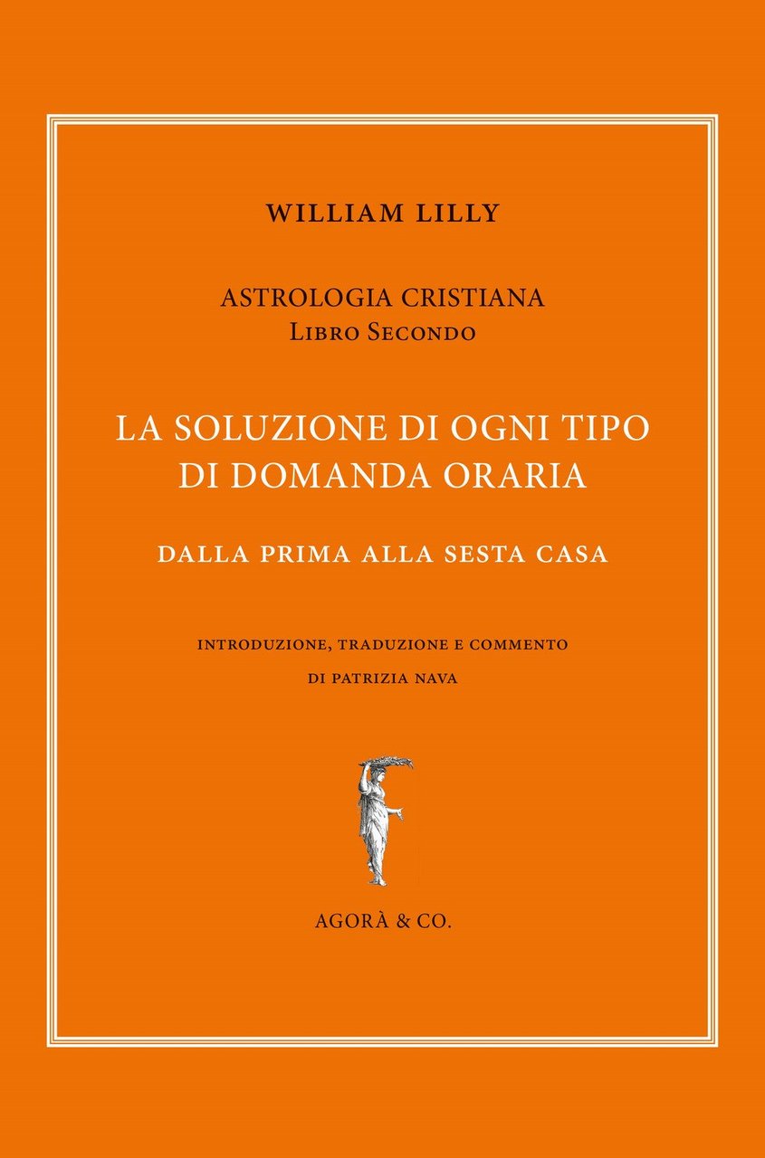 Astrologia cristiana. Vol. 2: La soluzione di ogni tipo di …