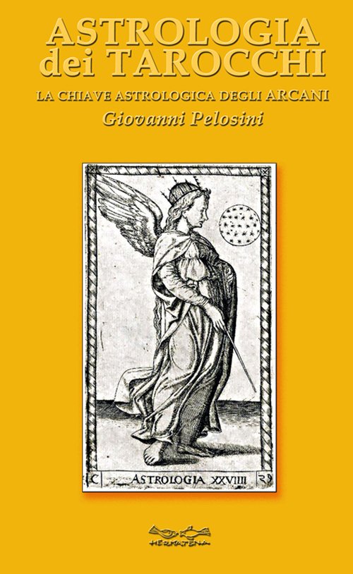 Astrologia dei Tarocchi. La Chiave Astrologica dei Tarocchi
