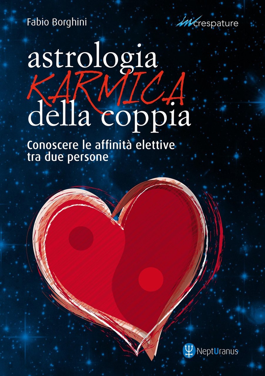 Astrologia karmica della coppia. Conoscere le affinità elettive tra due …