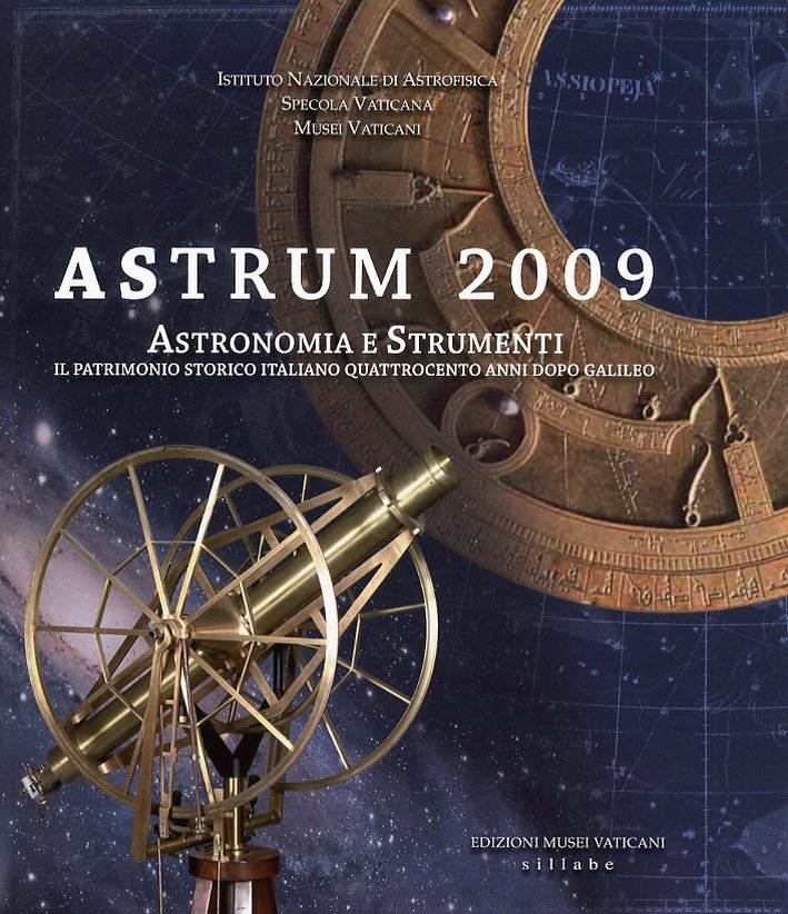 Astrum 2009. Astronomia e Strumenti Da Galileo ad Oggi, Livorno, …