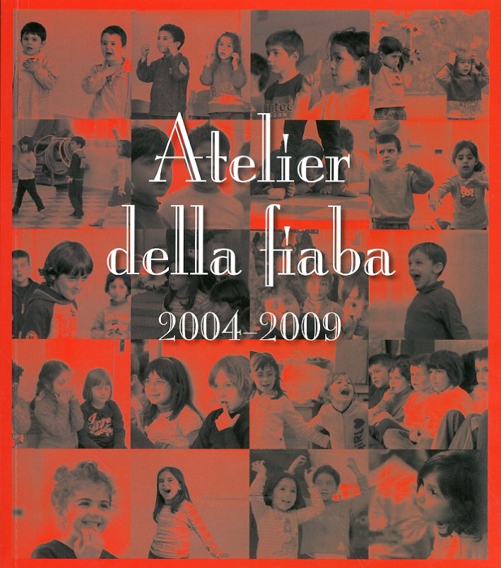 Atelier della fiaba 2004-2009, Pontedera, Bandecchi & Vivaldi, 2009