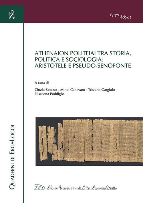 Athenaion politeiai tra storia, politica e sociologia: Aristotele e Pseudo-Senofonte. …