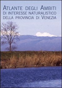 Atlante degli ambiti di interesse naturalistico della provincia di Venezia