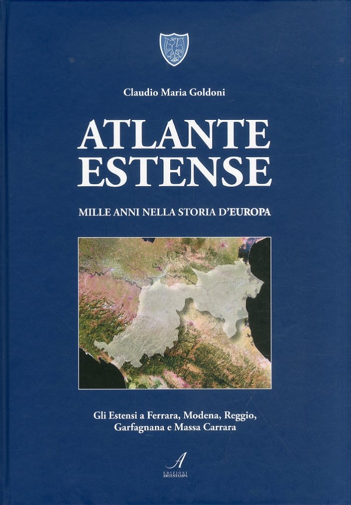 Atlante Estense. Mille Anni nella Storia d'Europa. gli Estensi a …