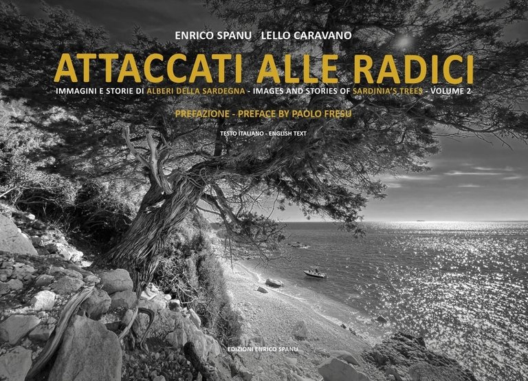 Attaccati alle Radici. Immagini e Storie di alberi della Sardegna. …