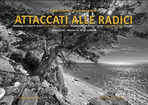 Attaccati alle Radici. Immagini e Storie di alberi della Sardegna. Images and Stories of Sardinia's Trees - volume 2