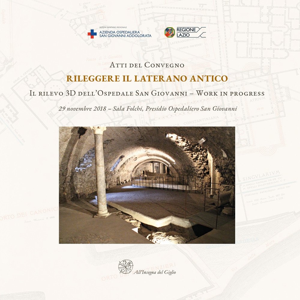 Atti del Convegno Rileggere il Laterano Antico. Il rilevo 3D …
