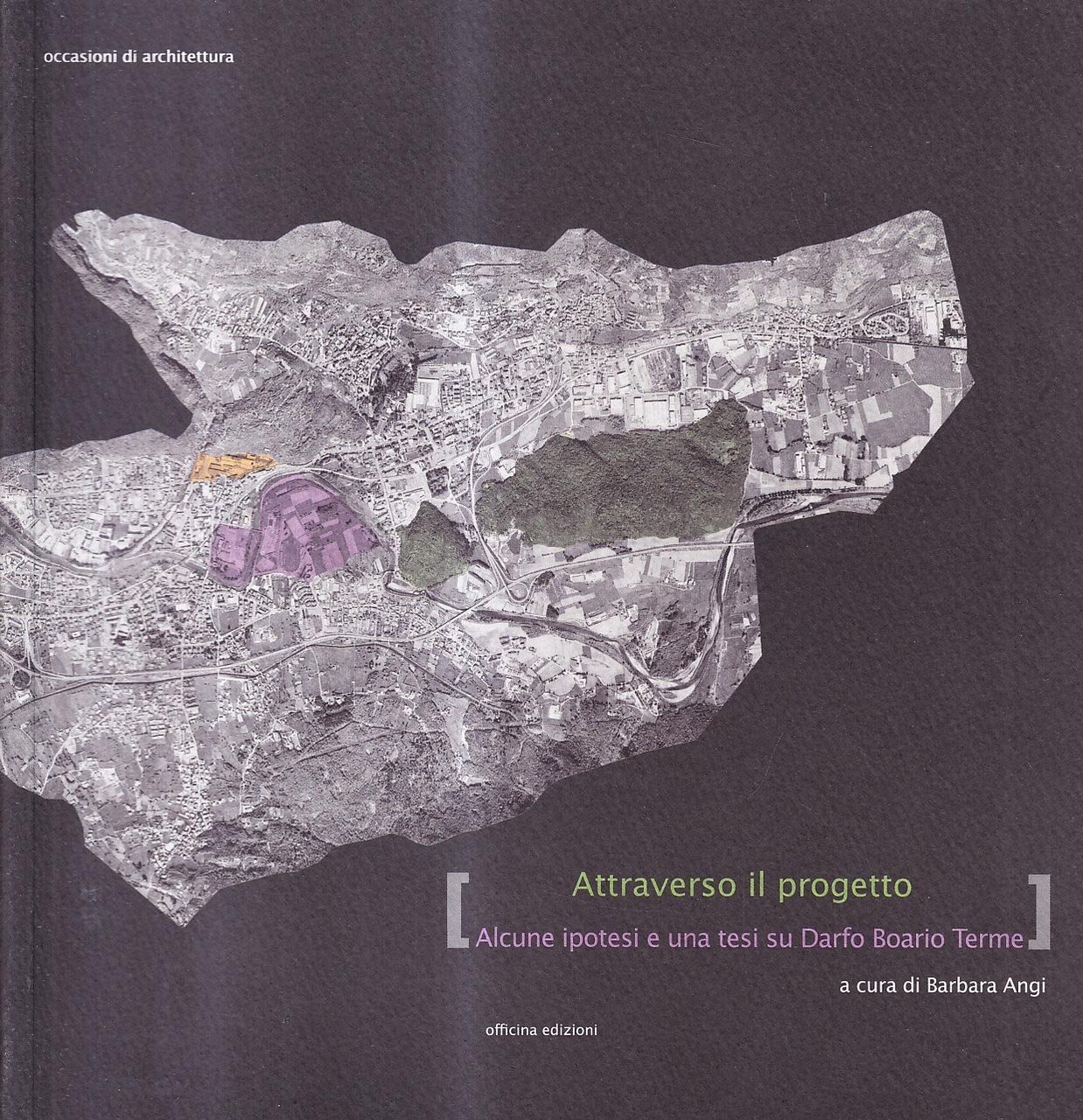 Attraverso il progetto. Alcune ipotesi e una tesi su Darfo …