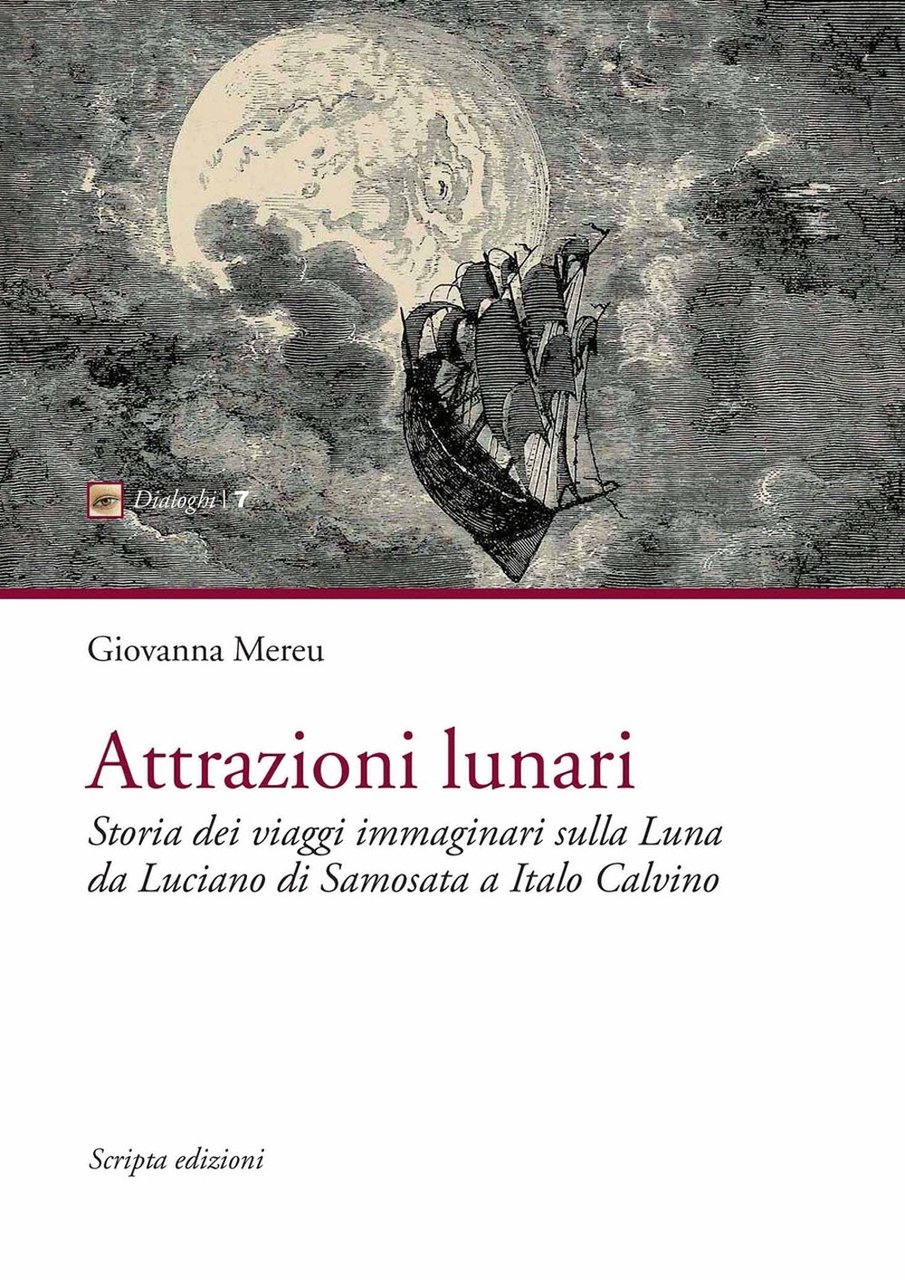 Attrazioni lunari. Storia dei viaggi immaginari sulla Luna da Luciano …