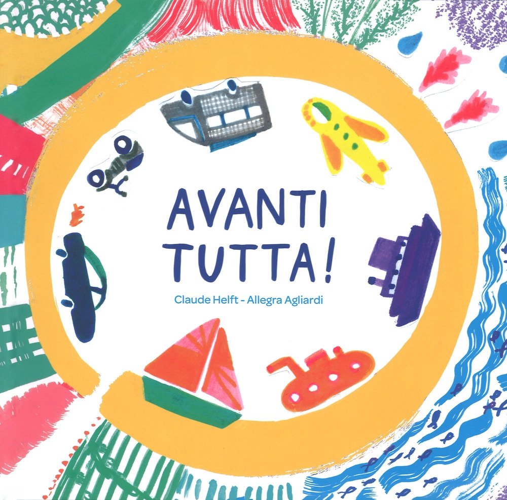 Avanti tutta! Ediz. a colori, Roma, Lapis, 2018 | Immagine principale
