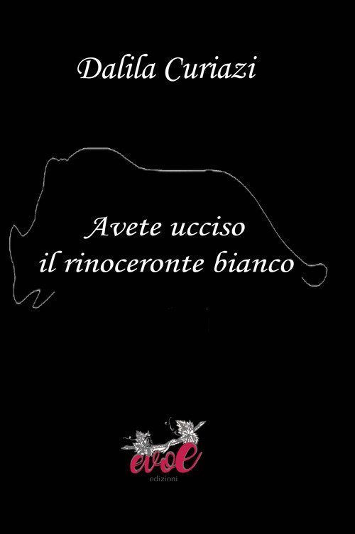 Avete ucciso il rinoceronte bianco, Teramo, Evoè, 2019