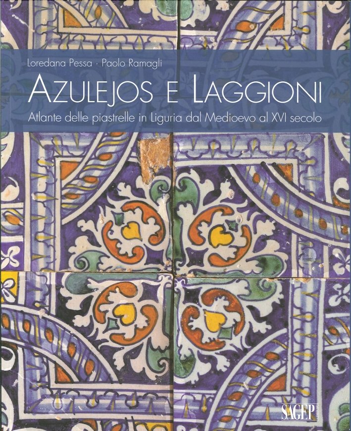 Azulejos e Laggioni. Atlante delle Piastrelle in Liguria dal Medioevo …