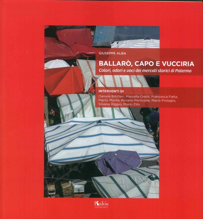 Ballarò, Capo e Vucciria Colori, Odori e Voci dei Mercati Storici di Palermo