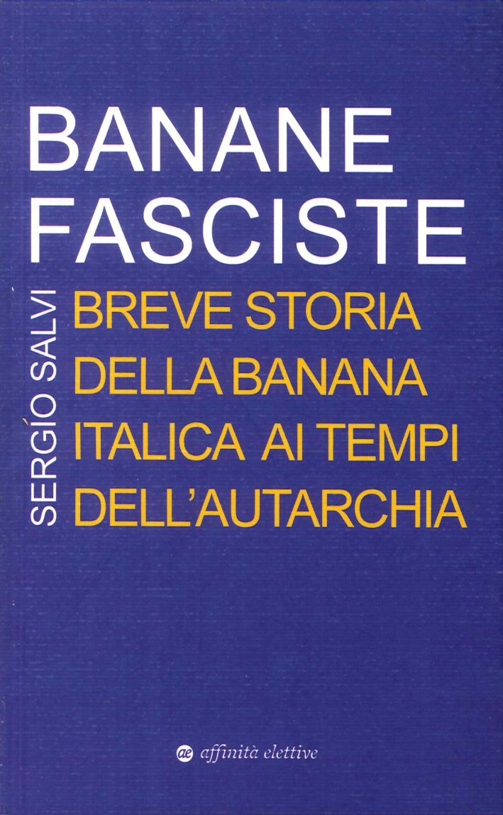 Banane fasciste. Breve storia della banana italica ai tempi dell'autarchia