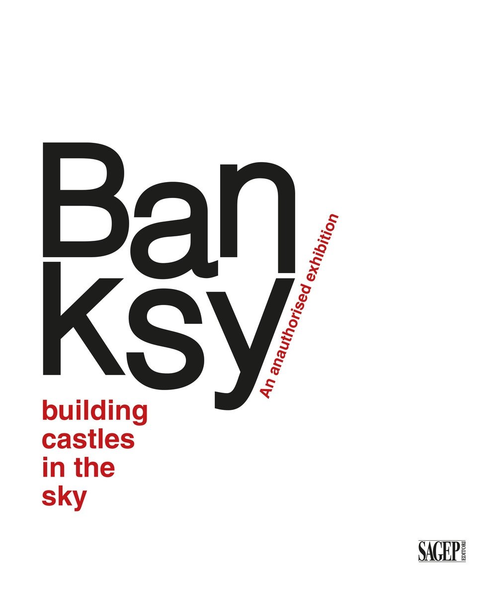 Banksy. Building castles in the sky, Genova, Sagep Editori, 2021