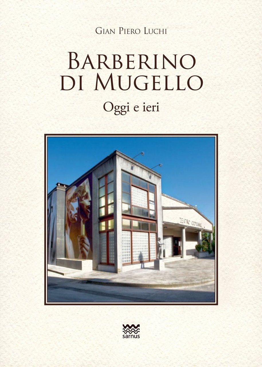 Barberino di Mugello. Oggi e ieri, Firenze, Sarnus, 2023