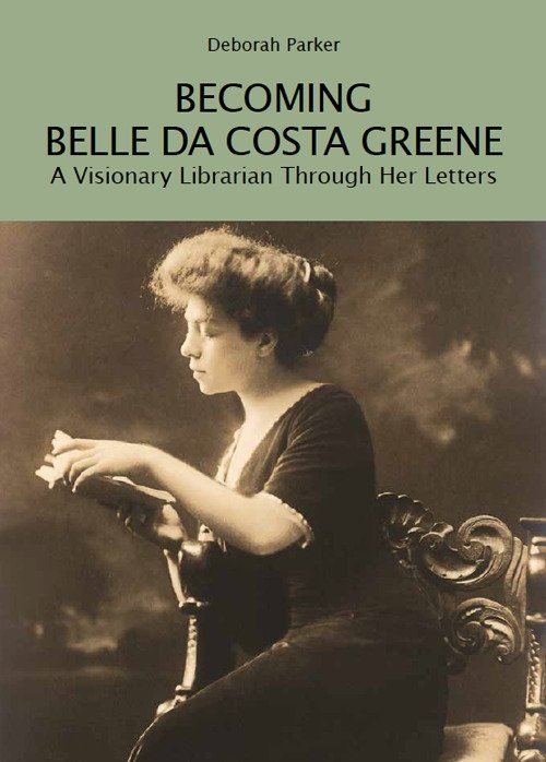 Becoming Belle da Costa Greene: a visionary librarian