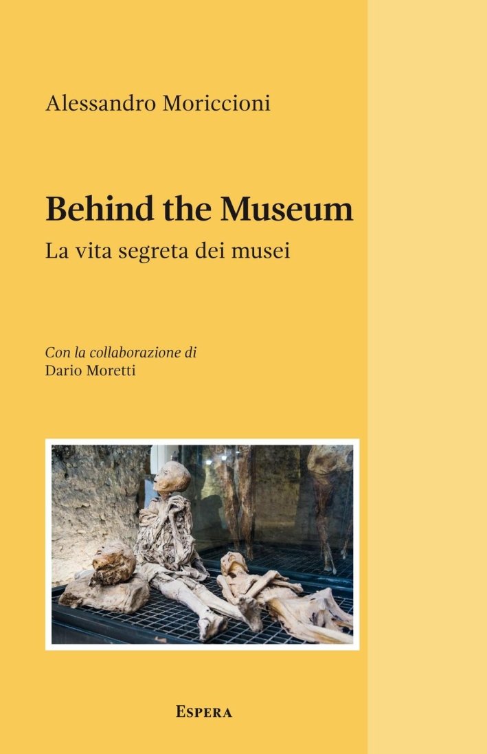Behind the Museum. La Vita Segreta dei Musei