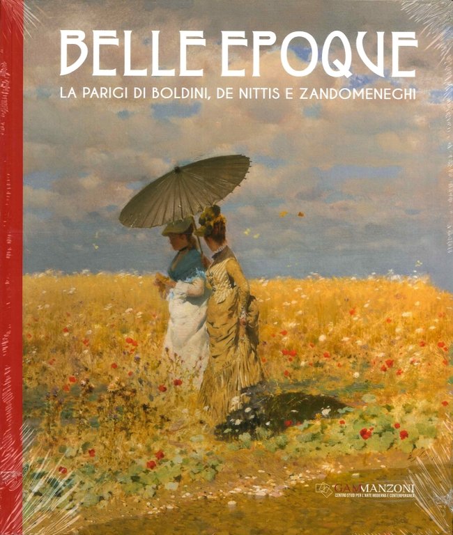 Belle Époque. La Parigi di Boldini, De Nittis e Zandomeneghi