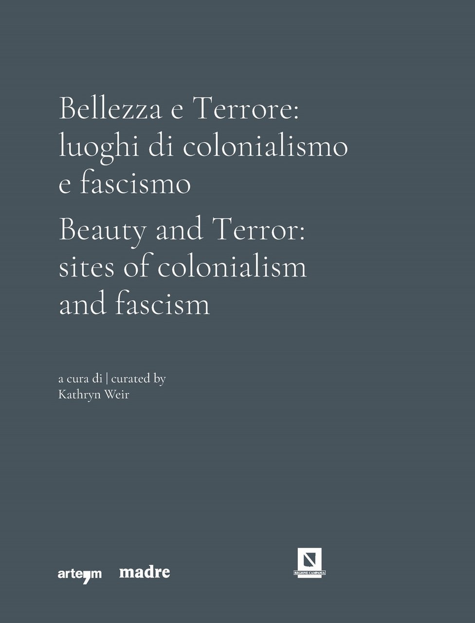 Bellezza e terrore. Luoghi di colonialismo e fascismo