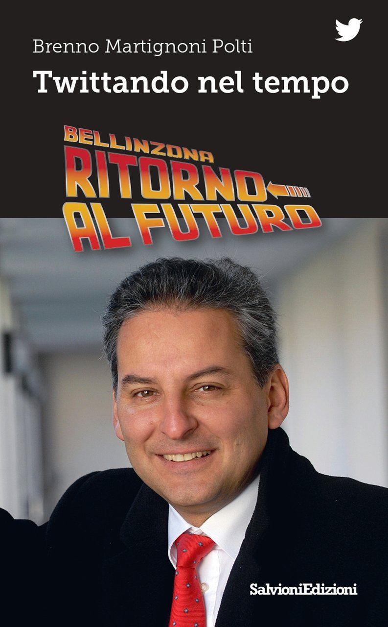 Bellinzona ritorno al futuro. Twittando nel tempo