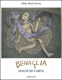 Benaglia. Sogni di carta. Catalogo della mostra (Perugia), Citta di … | Immagine principale