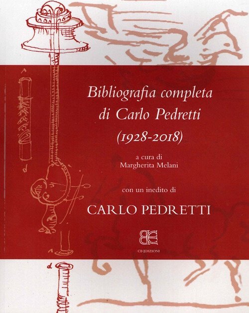 Bibliografia Completa di Carlo Pedretti (1928-2018), Foligno, CB Edizioni, 2021