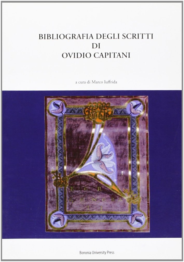 Bibliografia degli scritti di Ovidio Capitani, Bologna, BUP - Bononia …