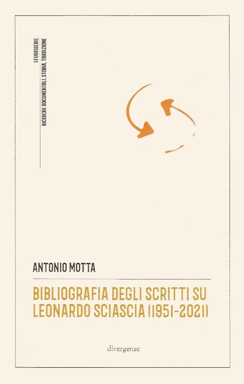 Bibliografia degli scritti su Leonardo Sciascia (1951-2021), Belgioioso, Divergenze Edizioni, …
