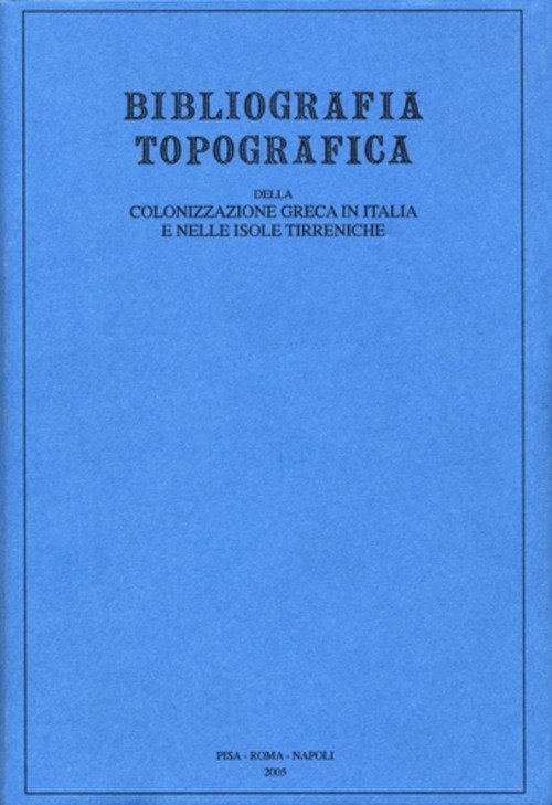 Bibliografia topografica della colonizzazione greca in Italia e nelle isole … | Immagine principale
