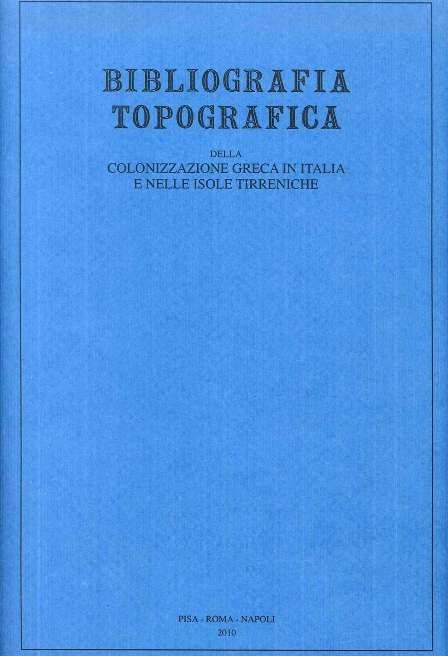 Bibliografia Topografica della Colonizzazione Greca in Italia e nelle Isole … | Immagine principale