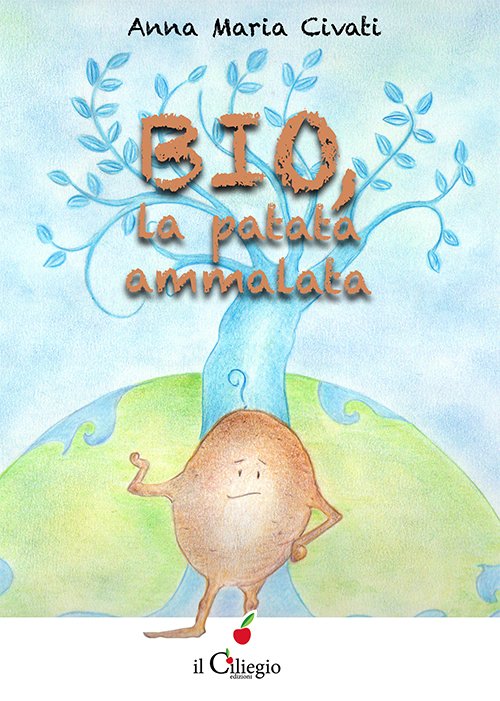 Bio, la patata ammalata, Lurago d'Erba, Edizioni Il Ciliegio, 2016 | Immagine principale