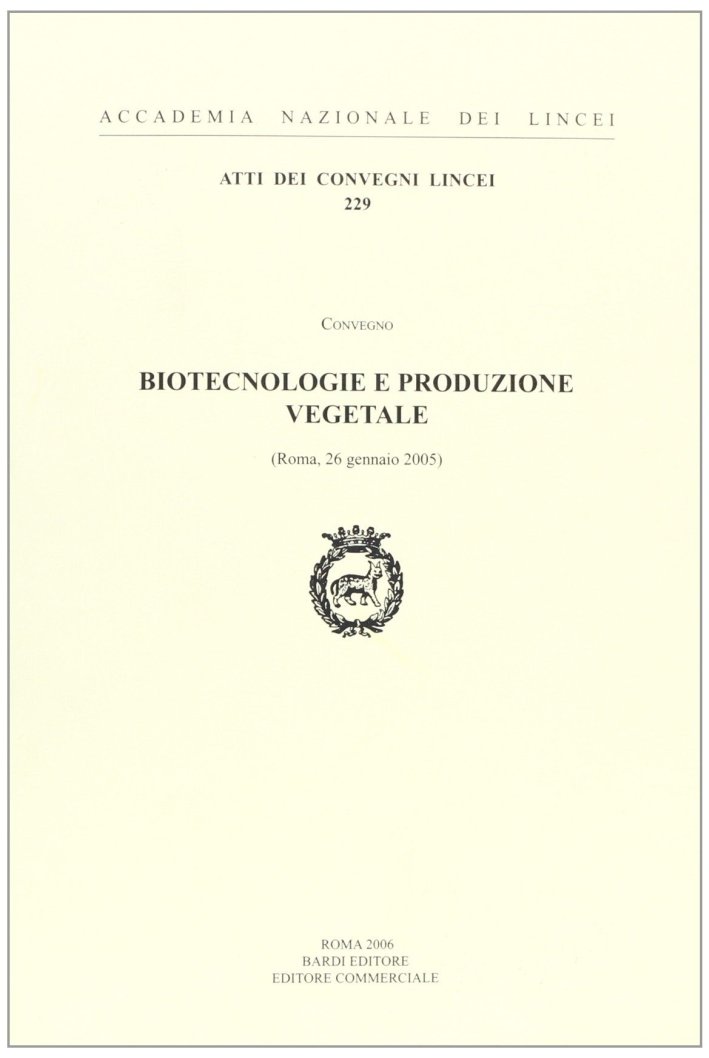 Biotecnologie e produzione vegetale, Roma, Accademia Nazionale dei Lincei, 2007