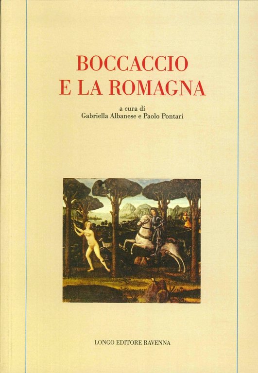 Boccaccio e la Romagna, Ravenna, Angelo Longo Editore, 2015
